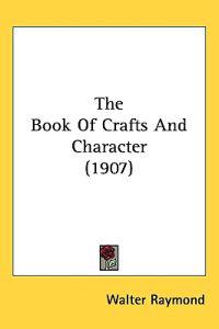 Bokomslag för "The Book of Crafts and Character"