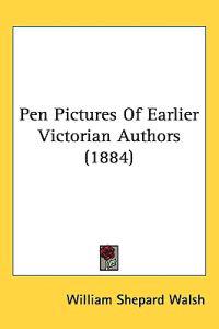 Bokomslag för "Pen Pictures of Earlier Victorian Authors"