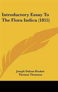 Introductory Essay To The Flora Indica (1855)