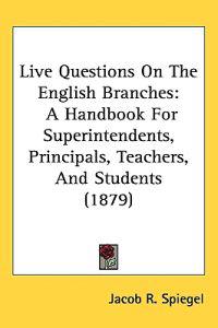 Live Questions on the English Branches