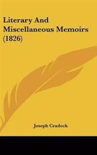Literary And Miscellaneous Memoirs (1826)