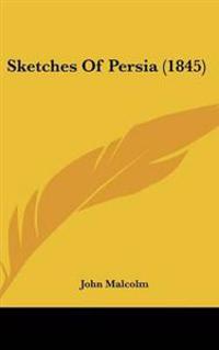 Sketches Of Persia (1845)