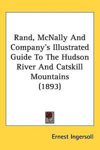 Kirjan kansi "Rand, Mcnally and Company's Illustrated Guide to the Hudson River and Catskill Mountains"