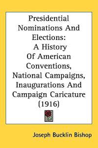 Presidential Nominations and Elections