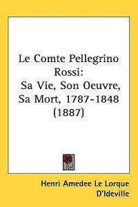 Le Comte Pellegrino Rossi