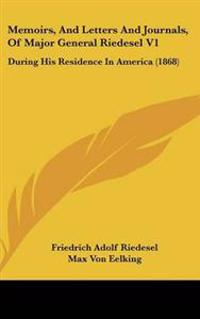 Memoirs, and Letters and Journals, of Major General Riedesel