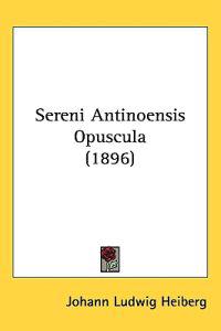 Sereni Antinoensis Opuscula