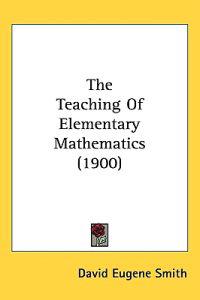 The Teaching of Elementary Mathematics