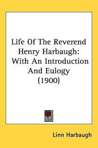 Life of the Reverend Henry Harbaugh