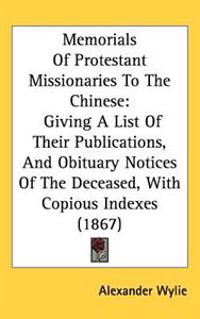 Memorials of Protestant Missionaries to the Chinese