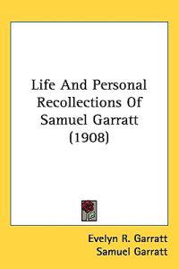 Bokomslag för "Life and Personal Recollections of Samuel Garratt"