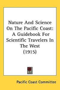 Bokomslag för "Nature and Science on the Pacific Coast"