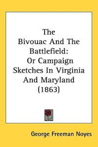 The Bivouac and the Battlefield