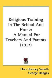 Bokomslag för "Religious Training in the School and Home"