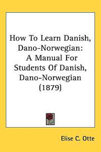 How to Learn Danish, Dano-norwegian