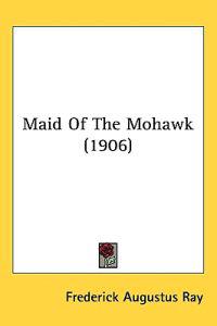 Maid of the Mohawk