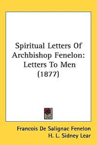 Spiritual Letters of Archbishop Fenelon
