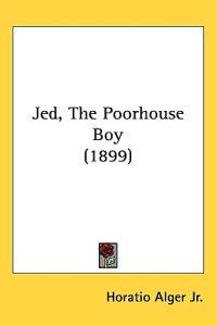 Jed, the Poorhouse Boy