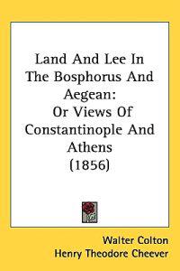 Bokomslag för "Land And Lee In The Bosphorus And Aegean"