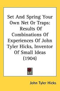 Set and Spring Your Own Net or Traps
