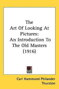 Bokomslag för "The Art of Looking at Pictures"