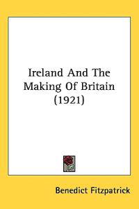 Bokomslag för "Ireland and the Making of Britain"