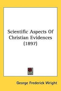 Bokomslag för "Scientific Aspects of Christian Evidences"