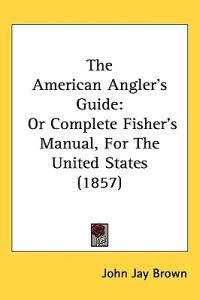 American Angler's Guide