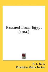 Bokomslag för "Rescued From Egypt (1866)"