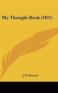 My Thought Book (1825)