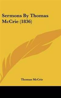 Sermons By Thomas McCrie (1836)
