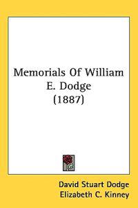 Memorials of William E. Dodge