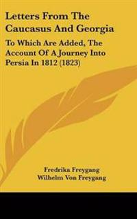 Letters From The Caucasus And Georgia