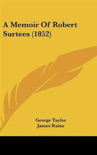 A Memoir of Robert Surtees
