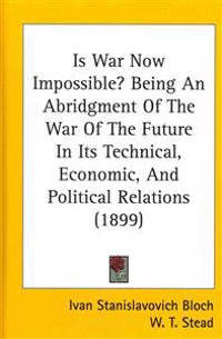 Is War Now Impossible?