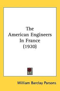 The American Engineers in France