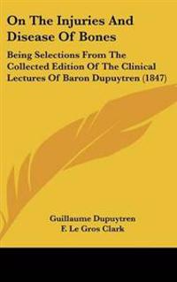 On The Injuries And Disease Of Bones