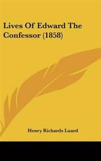 Bokomslag för "Lives Of Edward The Confessor (1858)"