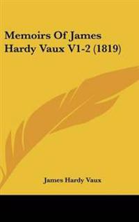 Bokomslag för "Memoirs Of James Hardy Vaux V1-2 (1819)"