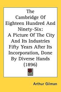 The Cambridge of Eighteen Hundred and Ninety-six