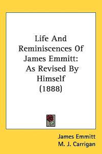 Bokomslag för "Life and Reminiscences of James Emmitt"