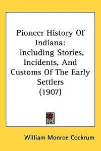 Pioneer History of Indiana