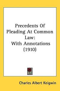 Precedents of Pleading at Common Law
