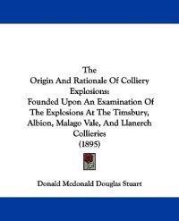 The Origin And Rationale Of Colliery Explosions