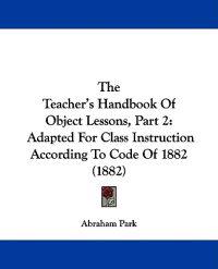 The Teacher's Handbook Of Object Lessons, Part 2