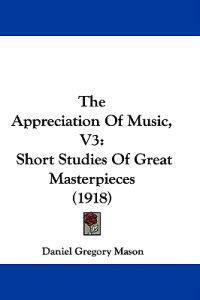 The Appreciation Of Music, V3