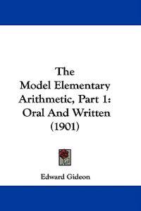 The Model Elementary Arithmetic, Part 1