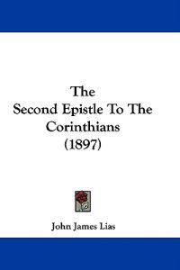 The Second Epistle To The Corinthians (1897)