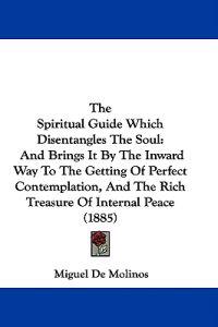 The Spiritual Guide Which Disentangles The Soul