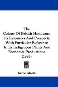 The Colony Of British Honduras